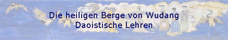 Die heiligen Berge von Wudang
Daoistische Lehren